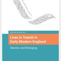 lives in transit in early modern england