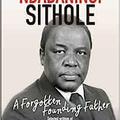 ndabaningi sithole a forgotten founding father