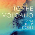 oxford creative writing masters to the volcano book cover