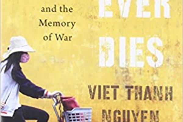 Nothing Ever Dies: Vietnam and the Memory of War book cover