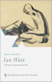 Book cover of Ian Watt the Novel and the Wartime Critic