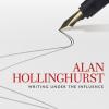 Alan Hollinghurst - Writing under the Influence