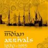 Indian Arrivals 1870-1915