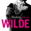 Making Oscar Wilde