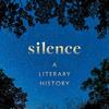 silence a literary history book cover